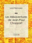 Les Mesaventures de Jean-Paul Choppart - eBook