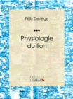 Physiologie du lion : Essai humoristique - eBook