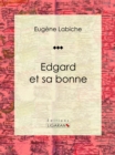 Edgard et sa bonne : Piece de theatre comique - eBook