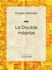La Double Meprise : Nouvelle - eBook