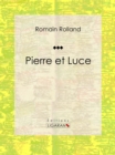 Pierre et Luce : Roman historique - eBook