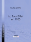 La tour Eiffel en 1900 - eBook