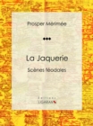 La Jaquerie : Scenes feodales - eBook