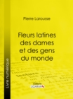 Fleurs latines des dames et des gens du monde - eBook