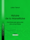 Histoire de la Marseillaise : Nombreuses gravures documentaires - eBook
