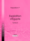 Expedition d'Egypte : Tome II - eBook