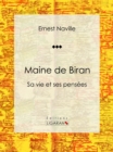 Maine de Biran : Sa vie et ses pensees - eBook
