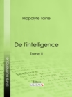 De l'intelligence - eBook