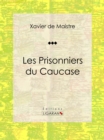 Les Prisonniers du Caucase - eBook