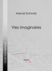 Vies imaginaires : Legendes biographiques - eBook