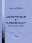 Mathematiques et mathematiciens : Pensees et curiosites - eBook