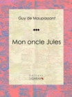 Mon oncle Jules : Nouvelle - eBook