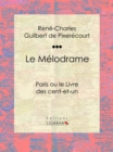 Le Melodrame : Paris ou le Livre des cent-et-un - eBook