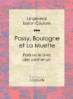 Passy, Boulogne et La Muette : Paris ou le Livre des cent-et-un - eBook