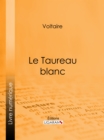 Le Taureau blanc - eBook