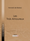 Les Trois Amoureux - eBook