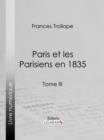 Paris et les Parisiens en 1835 : Tome III - eBook