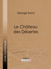 Le Chateau des Desertes - eBook
