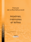 Maximes, memoires et lettres - eBook