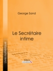 Le Secretaire intime - eBook