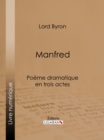 Manfred : Poeme dramatique en trois actes - eBook