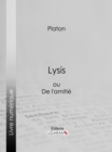 Lysis : ou De l'amitie - eBook
