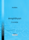 Amphitryon : Comedie - eBook