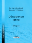 Decadence latine : Ethopee - eBook