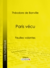 Paris vecu : Feuilles volantes - eBook