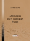 Memoires d'un collegien russe - eBook