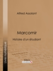 Marcomir : Histoire d'un etudiant - eBook