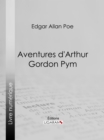 Aventures d'Arthur Gordon Pym - eBook