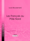 Les Francais au Pole Nord - eBook