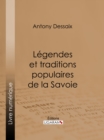 Legendes et traditions populaires de la Savoie - eBook
