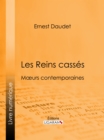 Les Reins casses : Moeurs contemporaines - eBook