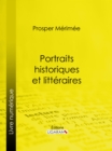 Portraits historiques et litteraires - eBook