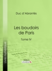 Les Boudoirs de Paris : Tome IV - eBook
