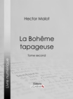 La Boheme tapageuse : Tome second - eBook