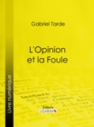 L'Opinion et la Foule - eBook