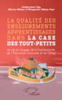 La qualite des enseignements apprentissages dans la case des tout-petits : Les cas du Langage, de la Psychomotricite, de l'Education musicale et du Conte - eBook