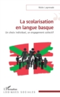 La scolarisation en langue basque : Un choix individuel, un engagement collectif - eBook