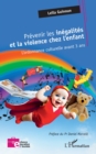 Prevenir les inegalites et la violence chez l'enfant : L'ordonnance culturelle avant 3 ans - eBook