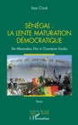 Senegal : la lente maturation democratique : De Mamadou Dia a Ousmane Sonko - eBook