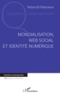 Mondialisation, web social et identite numerique - eBook