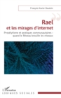 Rael et les mirages d'internet : Proselytisme et pratiques communautaires : quand le Reseau brouille les reseaux - eBook