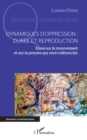 Dynamiques d'oppression : duree et reproduction : Essai sur le mouvement et sur la pensee qui veut s'affranchir - eBook