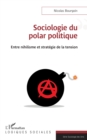 Sociologie du polar politique : Entre nihilisme et strategie de la tension - eBook