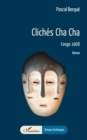 Cliches Cha Cha : Congo 1968 - eBook