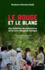 Le Rouge et le Blanc : Des histoires de volontaires de la Croix-Rouge du Senegal - eBook