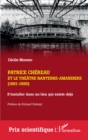 Patrice Chereau et le Theatre Nanterre-Amandiers (1981-1990) : S'installer dans un lieu qui existe deja. Suivi d'un entretien inedit avec Gerard Desarthe - eBook